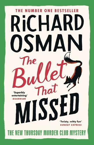 The Bullet That Missed: (The Thursday Murder Club 3)