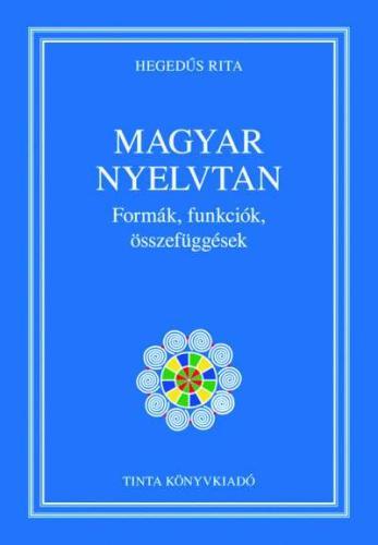 Magyar Nyelvtan (Formák, funkciók, összefüggések)