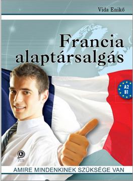 ALAPTÁRSALGÁS FRANCIA - AMIRE MINDENKINEK SZÜKSÉGE VAN