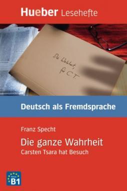 DIE GANZE WAHRHEIT (LESEHEFTE DAF) B1