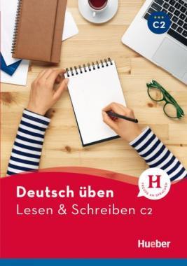 DEUTSCH ÜBEN: LESEN + SCHREIBEN C2