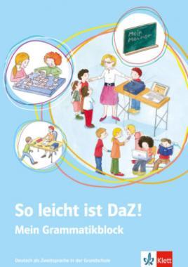 So leicht ist DaZ! Deutsch als Zweitsprache in der Grundschule Mein Grammatikblock