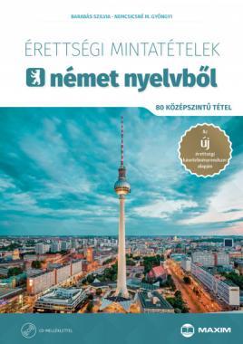 Érettségi mintatételek német nyelvből (80 középszintű tétel) CD-melléklettel