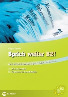 Sprich weiter B2! 20 új szóbeli vizsgatéma a Sprich einfach B2-höz
