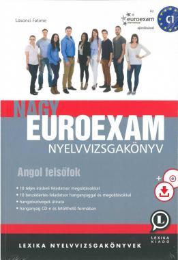 Nagy Euroexam nyelvvizsgakönyv- angol felsőfok