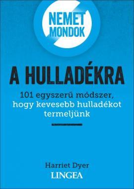 Nemet mondok a hulladékra