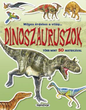 Dinoszauruszok (Milyen érdekes a világ...)
